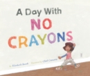 Image for A Day with No Crayons