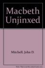 Image for Macbeth Unjinxed