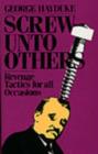 Image for Screw Unto Others : Revenge Tactics for All Occasions