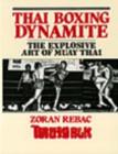 Image for Thai Boxing Dynamite : The Explosive Art of Muay Thai