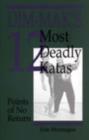 Image for Dim-Mak&#39;s 12 Most Deadly Katas : Points of No Return