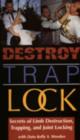 Image for Destroy, Trap, Lock : Secrets of Limb Destruction, Trapping and Joint Locking
