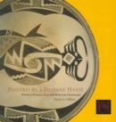 Image for Painted by a distant hand  : Mimbres pottery from the American Southwest