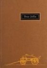 Image for Dear Jeffie : Being the Letters from Jeffries Wyman, First Director of the Peabody Museum, to His Son, Jeffries Wyman, Jr.