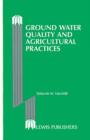 Image for Ground Water Quality and Agricultural Practices