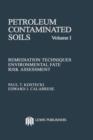 Image for Petroleum Contaminated Soils, Volume I : Remediation Techniques, Environmental Fate, and Risk Assessment
