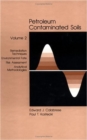 Image for Petroleum Contaminated Soils, Volume II : Remediation Techniques, Environmental Fate, and Risk Assessment