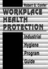 Image for Workplace Health Protection : Industrial Hygiene Program Guide