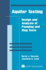Image for Aquifer Testing : Design and Analysis of Pumping and Slug Tests