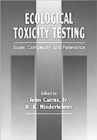 Image for Ecological Toxicity Testing : Scale, Complexity, and Relevance