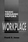 Image for Toxic Organic Vapors in the Workplace