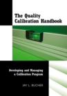 Image for The quality calibration handbook: developing and managing a calibration program