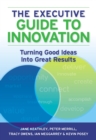 Image for The executive guide to innovation: turning good ideas into great results