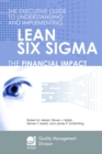 Image for The executive guide to understanding and implementing Lean Six Sigma: the financial impact
