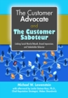 Image for The customer advocate and the customer saboteur: linking social word-of-mouth, brand impression, and stakeholder behavior