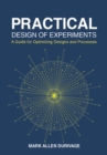 Image for Practical design of experiments (DOE): a guide for optimizing designs and processes