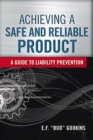 Image for Achieving a Safe and Reliable Product: A Guide to Liability Prevention