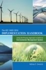 Image for The ISO 14001 : 2015 Implementation Handbook: Using the Process Approach to Build an Environmental Management System