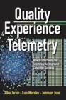 Image for Quality Experience Telemetry : How to Effectively Use Telemetry for Improved Customer Success