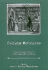 Image for Everday Revolutions : Eighteenth-Century Women Transforming Public and Private
