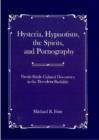Image for Hysteria, Hypnotism, the Spirits, and Pornography