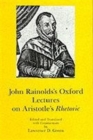 Image for John Rainolds&#39; Oxford Lectures on Aristotle&#39;s Rhetoric