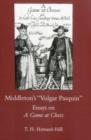 Image for Middleton&#39;s Vulgar Pasquin : Essays on a Game of Chess