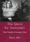 Image for The quest for anonymity  : the novels of George Eliot