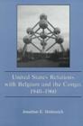 Image for United States Relations with Belgium and the Congo, 1940-1960