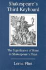 Image for Shakespeare&#39;s Third Keyboard : The Significance of Rime in Shakespeare&#39;s Plays
