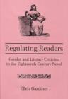 Image for Regulating Readers : Gender and Literary Criticism in the Eighteenth-century Novel