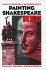 Image for Painting Shakespeare Red : An East-European Appropriation