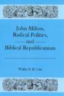 Image for John Milton, Radical Politics, and Biblical Republicanism