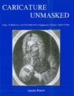 Image for Caricature Unmasked : Irony, Authenticity, and Individualism in Eighteenth-century English Prints