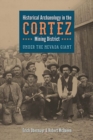 Image for Historical Archaeology in the Cortez Mining District: Under the Nevada Giant