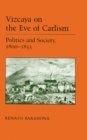 Image for Vizcaya On The Eve Of Carlism-Politics And Society 1800-33