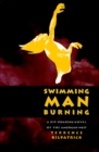 Image for Swimming Man Burning : A Rip-roaring Novel of the American West