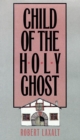 Image for Child of the Holy Ghost