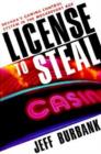 Image for License to Steal : Nevada&#39;s Gaming Control System in the Megaresort Ages