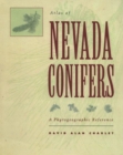 Image for Atlas of Nevada Conifers: A Phytogeographic Reference.