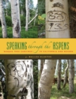 Image for Speaking Through the Aspens: Basque Tree Carvings in Nevada and California