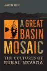 Image for A Great Basin mosaic: the cultures of rural Nevada
