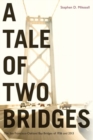 Image for A tale of two bridges: the San Francisco-Oakland Bay bridges of 1936 and 2013
