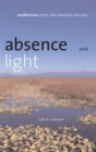 Image for Absence and light  : meditations from the Klamath Marshes