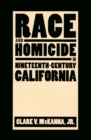 Image for Race and Homicide in Nineteenth-century California