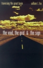 Image for The Void, The Grid &amp; The Sign : Traversing The Great Basin