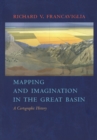 Image for Mapping and Imagination in the Great Basin: A Cartographic History