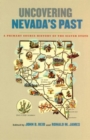 Image for Uncovering Nevada&#39;s Past: A Primary Source History of the Silver State.