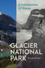 Image for Glacier National Park: a culmination of giants