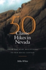 Image for 50 classic hikes in Nevada: from the Ruby Mountains to Red Rock Canyon